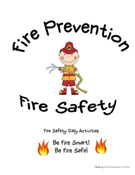 Fire Prevention Fire Safety. Be Fire Smart - Fire Safe! | TpT