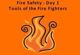 Fire Safety Day 1:  Tools of the Fire fighters