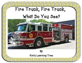 Fire Truck, Fire Truck...What do you see?