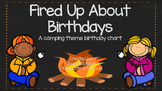 Fired Up About Birthdays ( A Camping Theme Birthday Chart)