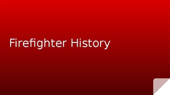 Preview of Firefighter History