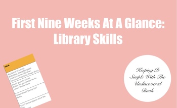 Preview of First 9 Weeks At A Glance: Library Skills