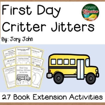 Preview of First Day Critter Jitters by Jory John 27 Book Extension Activities NO PREP