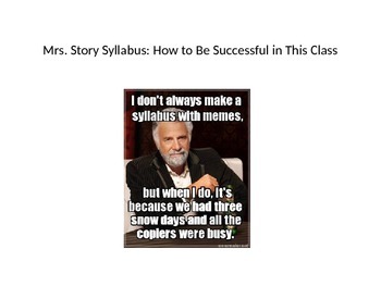 I don't always make a syllabus with memes, but when I do, it's because we  had t
