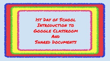 Preview of First Day of School- Introduction to Google Classroom and Shared Docs