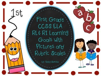 Preview of CCSS ELA  Rl & RL  Goals with Graphics and Rubrics for First Grade