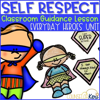 Preview of Self Respect & Self Esteem Classroom Guidance Lesson Super Hero Theme Activity