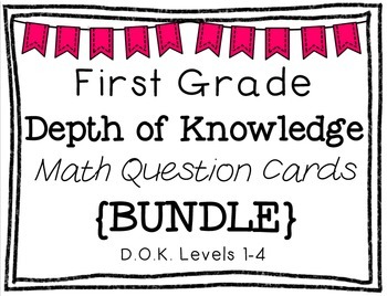 Preview of First Grade Depth of Knowledge {DOK} Math Questions {BUNDLE}