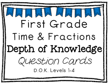Preview of First Grade Depth of Knowledge {DOK} Telling Time & Fractions Questions