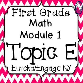 Preview of First Grade Engage NY (Eureka) Math Module 1 Topic E Interactive PowerPoints