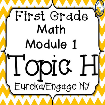 Preview of First Grade Engage NY (Eureka) Math Module 1 Topic H Interactive PowerPoints