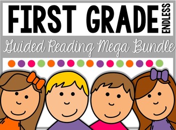 First Grade Guided Reading Curriculum ENDLESS MEGA BUNDLE