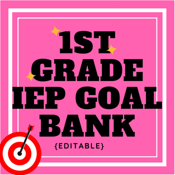 Preview of First Grade IEP Goal Bank {editable}