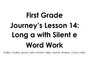 Preview of First Grade Journey's-Lesson 14:  Long a, Silent e