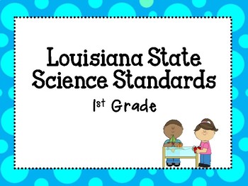 Preview of First Grade Louisiana State Science Standards for classroom!
