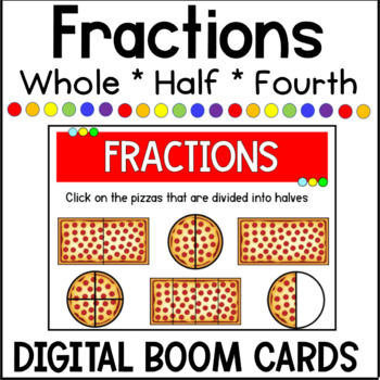 Preview of First Grade Math: Fractions - Whole * Half * Fourths * - Digital Boom Cards