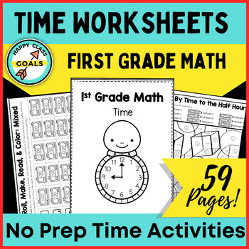 First Grade Math || Time Worksheets by Happy Class Goals | TPT