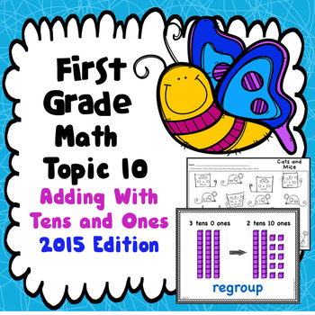 Preview of First Grade Math Topic 10: Adding With Tens and Ones 2015 Version