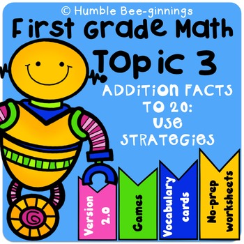 First Grade Math, Topic 3 - Addition Facts to 20 - Strategies | TpT