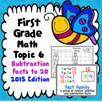 Preview of First Grade Math Topic 6: Subtraction facts to 20 - 2015 Version