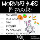 First Grade Morning Tubs or Bins for April