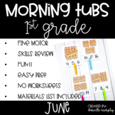 First Grade Morning Tubs or Bins for June