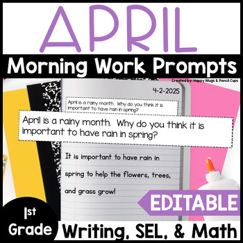 Preview of First Grade Morning Work Journal Prompts - Editable | April