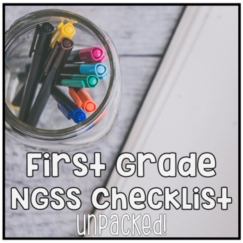Preview of First Grade NGSS Next Generation Science Standards Checklist - UNPACKED