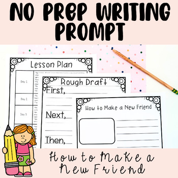 Preview of First Grade No Prep Writing Prompt | How to Make a New Friend | Back to School