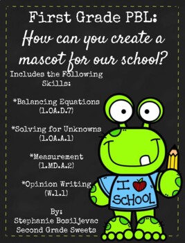 Preview of First Grade PBL-Create a Mascot (Balancing Equations and Solving for Unknowns)