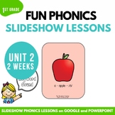 First Grade Phonics Lesson Unit 2 Slideshow with Google Sl