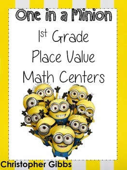 Preview of First Grade Place Value Centers Minion Themed