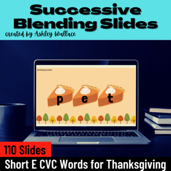 Preview of First Grade Short E Vowel CVC Successive Blending Google Slides Thanksgiving