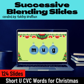 Preview of First Grade Short U Vowel CVC Successive Blending Google Slides Christmas