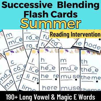 Preview of First Grade Summer Long Vowel Silent E Words Successive Blending Flash Cards
