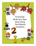 First Grade Write Your Own Story Using Pictures Templates