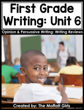 Preview of First Grade Writing Curriculum: Opinion and Persuasive Writing