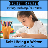 First Grade Writing Workshop Introduction Unit | First Grade Writing Unit 1