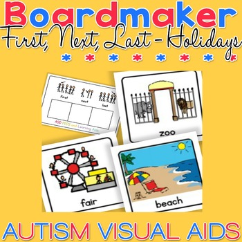 Preview of First, Next, Last - School Holidays - Boardmaker Visual Aids for Autism SPED