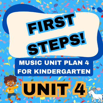 Preview of First Steps - 4K / Kindergarten Music Unit 4 Lesson Plan and Google Slides