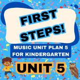 First Steps - 4K / Kindergarten Music Unit 5 Lesson Plan a