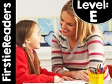 FirstieReaders Level: E *ENGLISH AND SPANISH* DISTANCE LEARNING