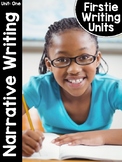 FirstieWriting: Unit One Narrative Writing