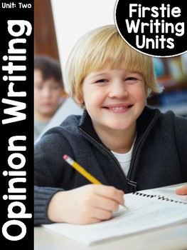 Preview of FirstieWriting: Unit Two Opinion Writing
