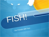 Fish: Our Friends with Fins