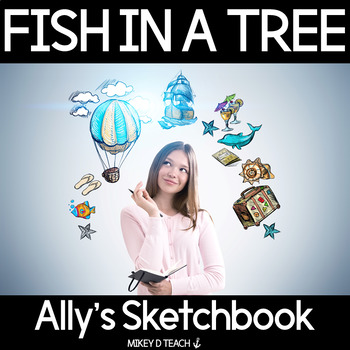 Preview of Fish in a Tree Sketchbook of Impossible Things Activity - PRINT + DIGITAL