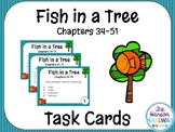 Fish in a Tree Task Cards (Chapters 34-51)