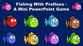 Fishing With Prefixes - A Mini PowerPoint Game