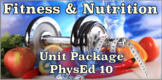 Fitness and Nutrition, Unit Package, Physical Education 10