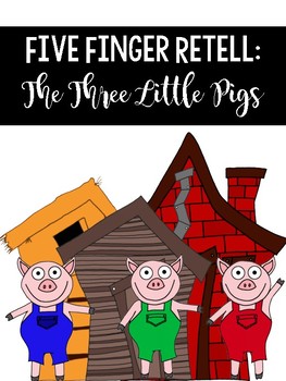 Preview of Five Finger Retelling: The 3 Little Pigs